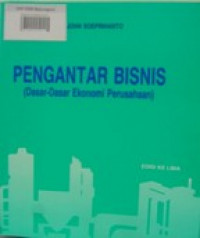 PENGANTAR BISNIS ( DASAR-DASAR EKONOMI PERUSAHAAN )