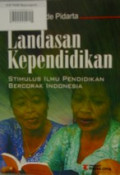 LANDASAN KEPENDIDIKAN STIMULUS ILMU PENDIDIKAN BERCORAK INDONESIA