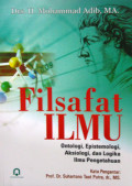 FILSAFAT ILMU ONTOLOGI, EPISTEMOLOGI, AKSIOLOGI, DAN LOGIKA ILMU PENGETAHUAN