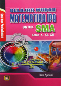 BELAJAR MUDAH MATEMATIKA IPA UNTUK SMA