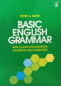 BASIC ENGLISH GRAMMAR WITH CLEAR EXPLANATION EXAMPLES AND EXERCISES