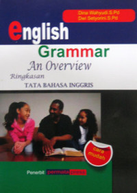 ENGLISH GRAMMAR AN OVERVIEW ( RINGKASAN TATA BAHASA INGGRIS )