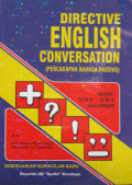 DIRECTIVE ENGLISH CONVERSATION (PERCAKAPAN BAHASA INGGRIS)