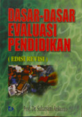 DASAR-DASAR EVALUASI PENDIDIKAN ( Edisi Revisi )