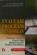 EVALUASI PROGRAM PENDIDIKAN PEDOMAN TEORITIS PRAKTIS BAGI MAHASISWA DAN PRAKTISI PENDIDIKAN