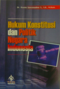 Hukum Konstitusi dan Politik Negara Indonesia