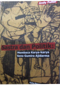 Sastra dan Politik : Membaca Karya - Karya Seno Gumira Ajidarma