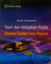 TEORI DAN KEBIJAKAN PUBLIK EKONOMI SUMBER DAYA MANUSIA