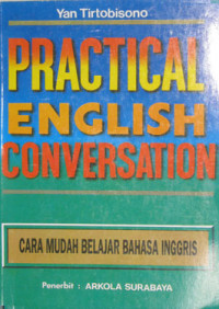 Image of PRACTICAL ENGLISH CONVERSATION CARA MUDAH BELAJAR BAHASA INGGRIS
