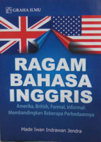 Image of RAGAM BAHASA INGGRIS AMERIKA, BRITISH, FORMAL, INFORMAL : MEMBANDINGKAN BEBERAPA PERBEDAANNYA