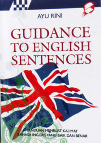 Image of GUIDANCE TO ENGLISH SENTENCES PANDUAN MEMBUAT KALIMAT BAHASA INGGRIS YANG BAIK DAN BENAR
